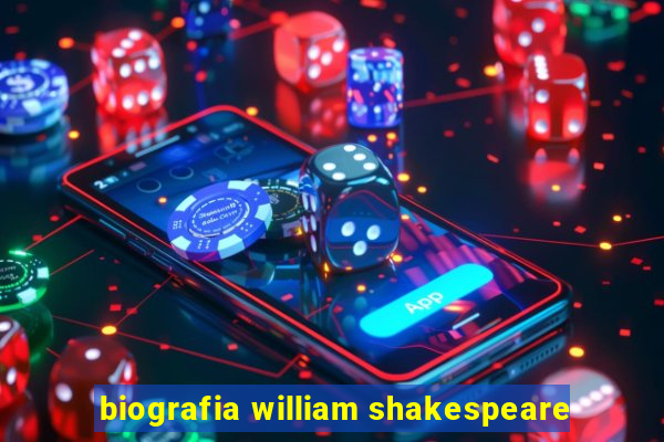 biografia william shakespeare